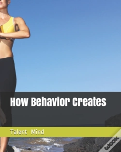 Capa do artigo How Behavior Creates Talent Mind
