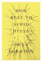 How Best To Avoid Dying - Preview