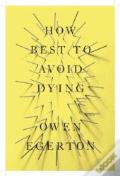 How Best To Avoid Dying