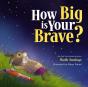 How Big Is Your Brave? - Preview