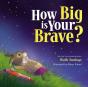 How Big Is Your Brave? - Preview