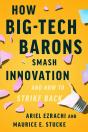 How Big-Tech Barons Smash Innovation-And How To Strike Back - Preview