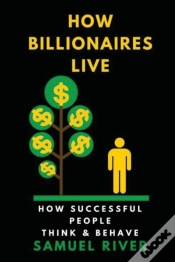 Capa do artigo How Billionaires Live