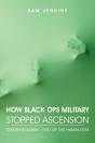 How Black Ops Military Stopped Ascension - Preview