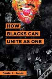 How Blacks Can Unite As One