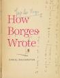 How Borges Wrote - Preview