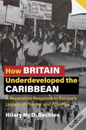 Capa do artigo How Britain Underdeveloped The Caribbean