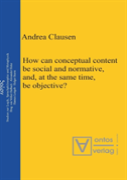 How Can Conceptual Content Be Social And Normative, And, At The Same Time, Be Objective?