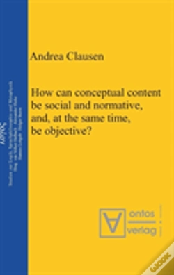 Capa do artigo How Can Conceptual Content Be Social And Normative, And, At The Same Time, Be Objective?