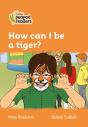 How Can I Be A Tiger? - Preview