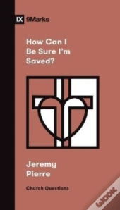 How Can I Be Sure I'M Saved?