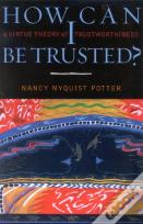How Can I Be Trusted?