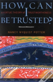 How Can I Be Trusted?