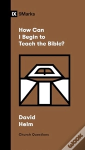 How Can I Begin To Teach The Bible?