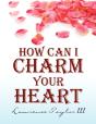 How Can I Charm Your Heart - Preview