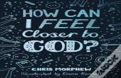 How Can I Feel Closer To God?