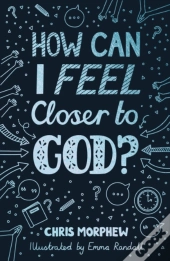 How Can I Feel Closer To God?