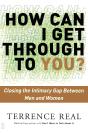 How Can I Get Through To You?: Closing The Intimacy Gap Between Men And Women - Preview