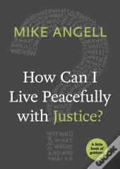 How Can I Live Peacefully With Justice?