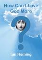 How Can I Love God More? - Preview