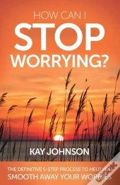 How Can I Stop Worrying?
