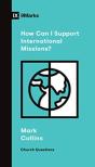 How Can I Support International Missions? - Preview