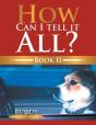 How Can I Tell It All? Book Ii - Preview