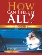 How Can I Tell It All? Book Ii - Preview