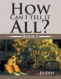 How Can I Tell It All? - Preview