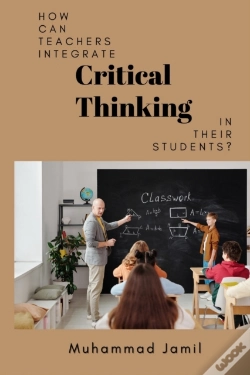 Capa do artigo How Can Teachers Integrate Critical Thinking In Their Students?