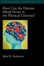 How Can The Human Mind Occur In The Physical Universe? - Preview