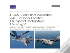 How Can The Mobility Air Forces Better Support Adaptive Basing?