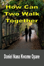How Can Two Walk Together - Preview