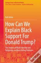 How Can We Explain Black Support For Donald Trump?