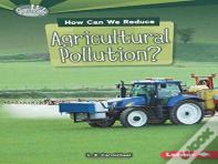How Can We Reduce Agricultural Pollution?