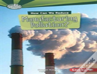 How Can We Reduce Manufacturing Pollution?