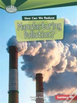 Capa do artigo How Can We Reduce Manufacturing Pollution?