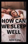 How Can We Sleep Well