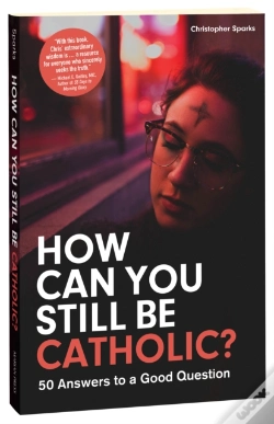 Capa do artigo How Can You Still Be Catholic?