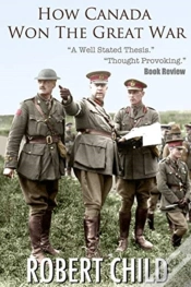 Capa do artigo How Canada Won The Great War