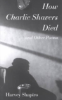How Charlie Shavers Died And Other Poems - Preview