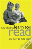 How Children Learn To Read And How To Help Them