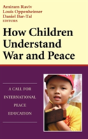 How Children Understand War And Peace - Preview