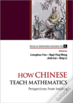 How Chinese Teach Mathematics: Perspectives From Insiders