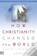 How Christianity Changed The World