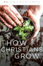How Christians Grow, Revised - Preview