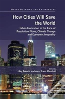 How Cities Will Save The World
