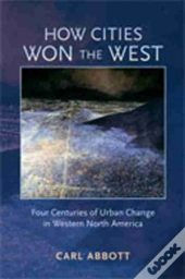 How Cities Won The West