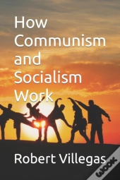 How Communism And Socialism Work