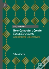 How Computers Create Social Structures